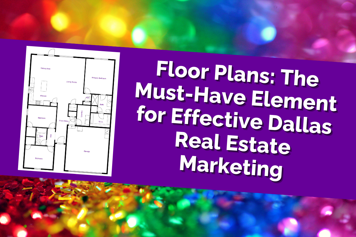 Floor Plans The Must-Have Element for Effective Dallas Real Estate Marketing